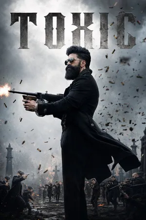 Toxic 2026 - Kannada - Telugu (LiNE) & Tamil Dual Audio HDRip | Hindi Full Movie [UNCENSORED]
