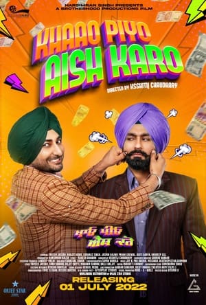 Khaao Piyo Aish Karo 2022 Punjabi Movie HDRip | Hindi Full Movie – 480p